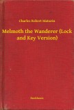 Booklassic Charles Robert Maturin: Melmoth the Wanderer (Lock and Key Version) - könyv