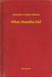 Booklassic Charlotte Perkins Gilman: What Diantha Did - könyv