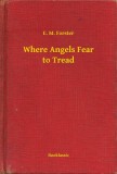 Booklassic E.M. Forster: Where Angels Fear to Tread - könyv