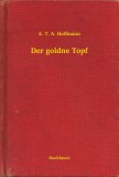 Booklassic E. T. A. Hoffmann: Der goldne Topf - könyv