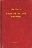 Booklassic Edgar Allan Poe: Never Bet the Devil Your Head - könyv