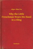 Booklassic Edgar Allan Poe: Why the Little Frenchman Wears His Hand in a Sling - könyv