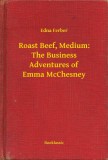 Booklassic Edna Ferber: Roast Beef, Medium: The Business Adventures of Emma McChesney - könyv