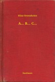 Booklassic Eliza Orzeszkowa: A... B... C... - könyv