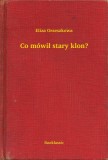Booklassic Eliza Orzeszkowa: Co mówił stary klon? - könyv