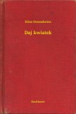Booklassic Eliza Orzeszkowa: Daj kwiatek - könyv