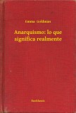 Booklassic Emma Goldman: Anarquismo: lo que significa realmente - könyv