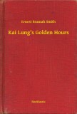 Booklassic Ernest Bramah Smith: Kai Lungs Golden Hours - könyv