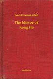Booklassic Ernest Bramah Smith: The Mirror of Kong Ho - könyv