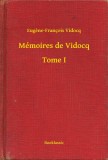 Booklassic Eugène-François Vidocq: Mémoires de Vidocq - Tome I - könyv
