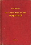 Booklassic Ezra Meeker: Ox-Team Days on the Oregon Trail - könyv