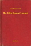 Booklassic Ford Madox Ford: The Fifth Queen Crowned - könyv