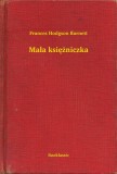 Booklassic Frances Hodgson Burnett: Mała księżniczka - könyv