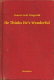 Booklassic Francis Scott Fitzgerald: He Thinks He's Wonderful - könyv