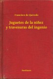 Booklassic Francisco de Quevedo: Juguetes de la niñez y travesuras del ingenio - könyv