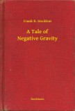 Booklassic Frank R. Stockton: A Tale of Negative Gravity - könyv