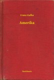 Booklassic Franz Kafka: Amerika - könyv