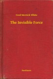 Booklassic Fred Merrick White: The Invisible Force - könyv