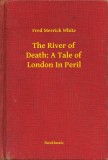 Booklassic Fred Merrick White: The River of Death: A Tale of London In Peril - könyv