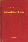 Booklassic Friedrich Wilhelm Nietzsche: Cosi parlo Zarathustra - könyv