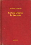 Booklassic Friedrich Wilhelm Nietzsche: Richard Wagner in Bayreuth - könyv
