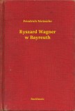 Booklassic Friedrich Wilhelm Nietzsche: Ryszard Wagner w Bayreuth - könyv