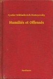 Booklassic Fyodor Mikhailovich Dostoyevsky: Humiliés et Offensés - könyv