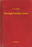 Booklassic G. A. Henty: Through Russian Snows - könyv