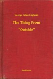 Booklassic George Allan England: The Thing From -- Outside - könyv