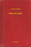Booklassic George Gissing: Born In Exile - könyv