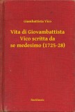 Booklassic Giambattista Vico: Vita di Giovambattista Vico scritta da se medesimo (1725-28) - könyv
