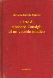 Booklassic Giovanni Battista Ughetti: L’arte di riposare. Consigli di un vecchio medico - könyv