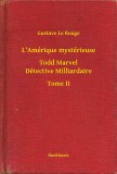 Booklassic Gustave Le Rouge: L'Amérique mystérieuse - Todd Marvel Détective Milliardaire - Tome II - könyv