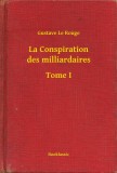 Booklassic Gustave Le Rouge: La Conspiration des milliardaires - Tome I - könyv
