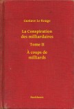Booklassic Gustave Le Rouge: La Conspiration des milliardaires - Tome II - A coups de milliards - könyv
