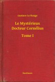 Booklassic Gustave Le Rouge: Le Mystérieux Docteur Cornélius - Tome I - könyv