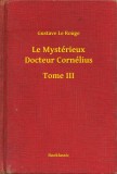 Booklassic Gustave Le Rouge: Le Mystérieux Docteur Cornélius - Tome III - könyv