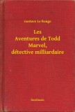 Booklassic Gustave Le Rouge: Les Aventures de Todd Marvel, détective milliardaire - könyv