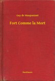 Booklassic Guy de Maupassant: Fort Comme la Mort - könyv