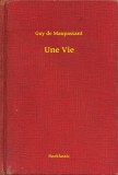 Booklassic Guy de Maupassant: Une Vie - könyv