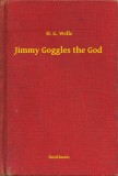 Booklassic H. G. Wells: Jimmy Goggles the God - könyv