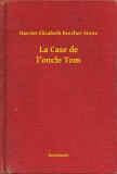 Booklassic Harriet Elizabeth Beecher Stowe: La Case de l oncle Tom - könyv
