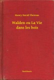 Booklassic Henry David Thoreau: Walden ou La Vie dans les bois - könyv