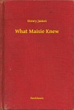 Booklassic Henry James: What Maisie Knew - könyv