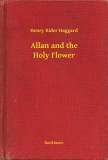 Booklassic Henry Rider Haggard: Allan and the Holy Flower - könyv