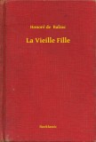 Booklassic Honoré de Balzac: La Vieille Fille - könyv