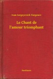Booklassic Ivan Sergeyevich Turgenev: Le Chant de l'amour triomphant - könyv