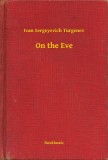 Booklassic Ivan Sergeyevich Turgenev: On the Eve - könyv