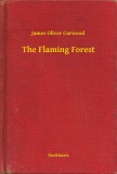 Booklassic James Oliver Curwood: The Flaming Forest - könyv
