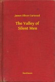 Booklassic James Oliver Curwood: The Valley of Silent Men - könyv